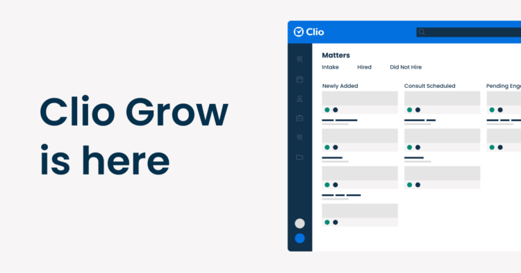 Graphic landscape image with text on the left and a product image on the right. The text on the left reads "Clio Grow is here". The product image on the right shows a client relationship management dashboard, which includes the headings "Intake," Hired'" and "Did Not Hire."