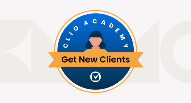 Clio Academy: Get New Clients